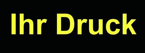 The image displays the phrase "Ihr Druck" in large, yellow letters on a black background. The font is clear and easy to read.